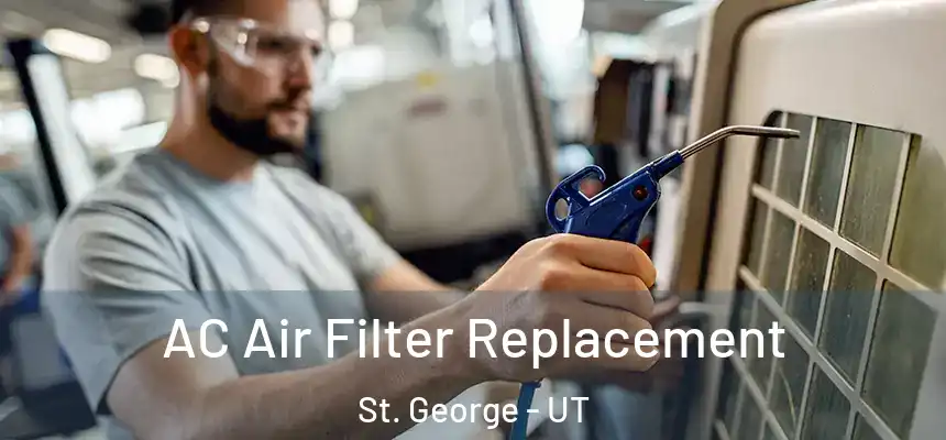  AC Air Filter Replacement St. George - UT