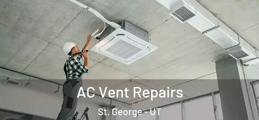  AC Vent Repairs St. George - UT