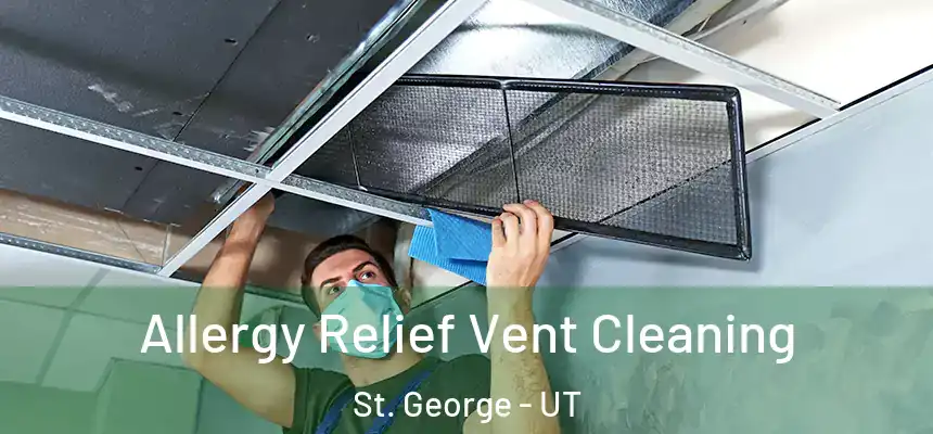  Allergy Relief Vent Cleaning St. George - UT