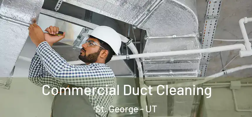 Commercial Duct Cleaning St. George - UT
