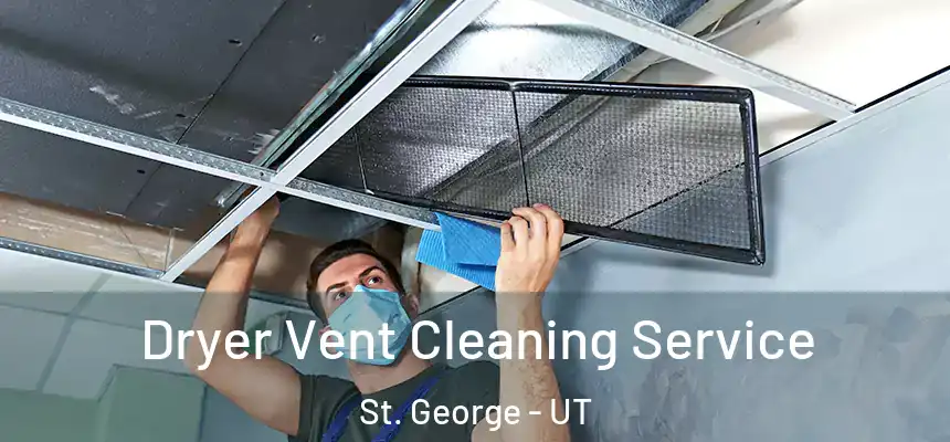  Dryer Vent Cleaning Service St. George - UT