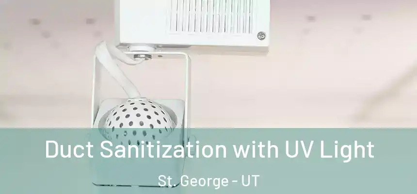 Duct Sanitization with UV Light St. George - UT