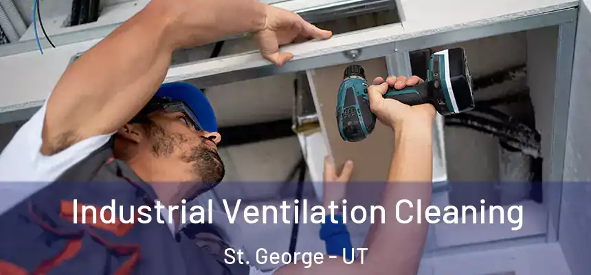 Industrial Ventilation Cleaning St. George - UT