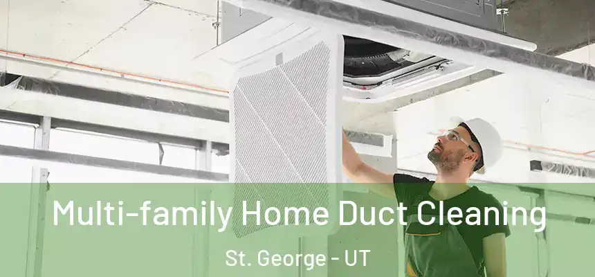 Multi-family Home Duct Cleaning St. George - UT