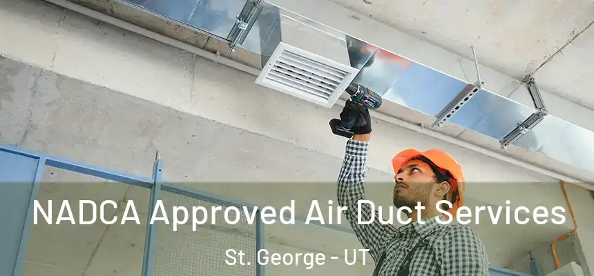  NADCA Approved Air Duct Services St. George - UT