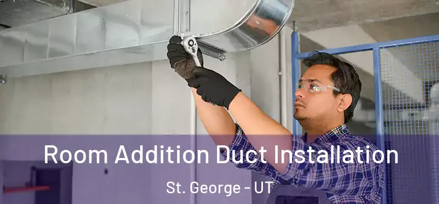  Room Addition Duct Installation St. George - UT